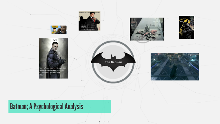 Batman; A Psychological Analysis by Kevin Morla on Prezi Next