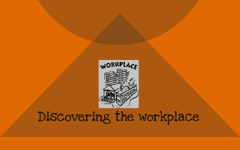 discovering the workplace assignments