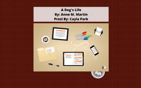 A Dog's Life - Cayla Park - Prezi
