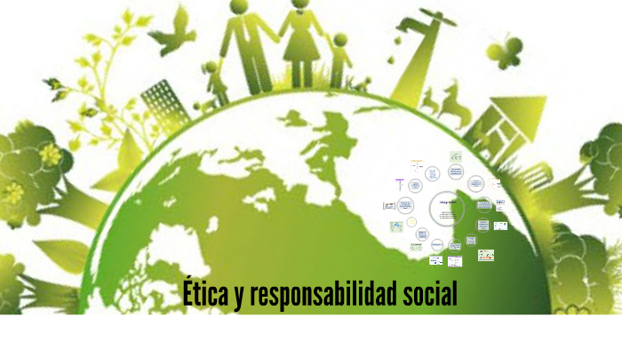 Ética Y Responsabilidad Social By Yesenia Rivera On Prezi 7559