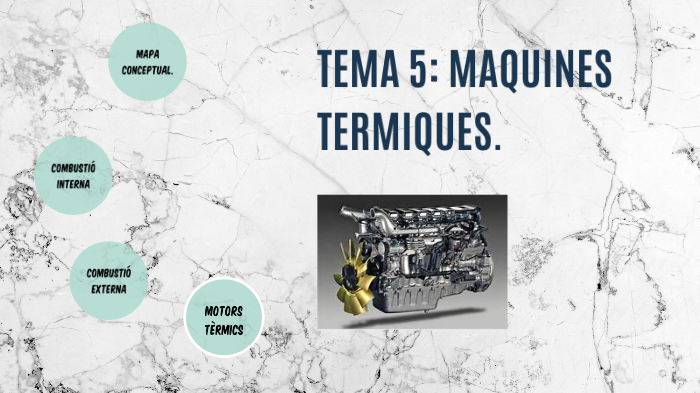 TEMA 5 : MAQUINES TERMIQUES by myha ramirez bravo on Prezi