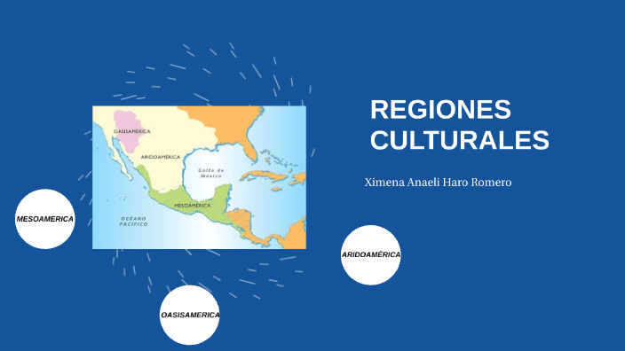 regiones culturales by Anaeli Haro on Prezi Next