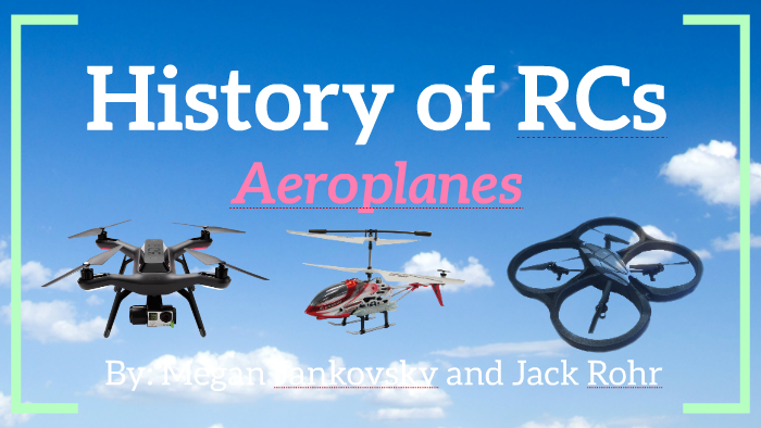 Evolution of RC Technology by Megan Jankovsky on Prezi