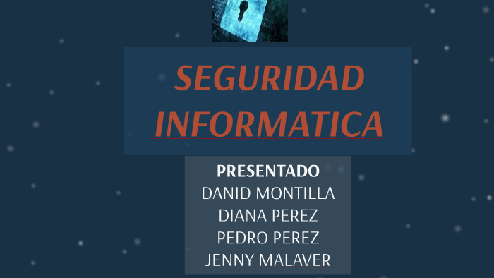 SEGURIDAD INFORMATICA by marcela malaver on Prezi