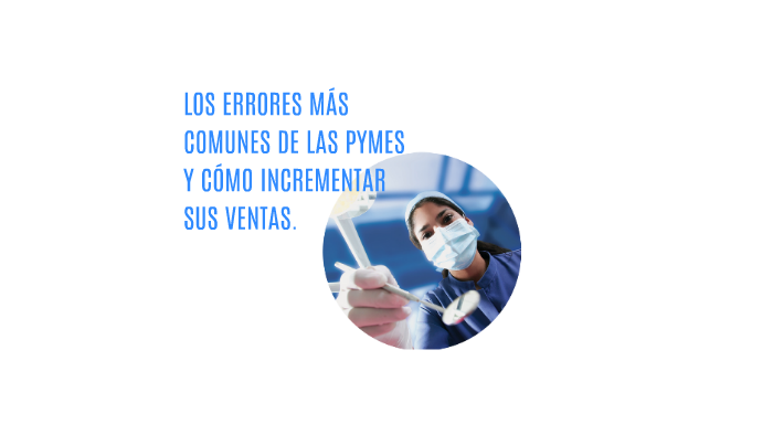 Los errores más comunes en las PYMES y como incrementar sus by elisa ortiz
