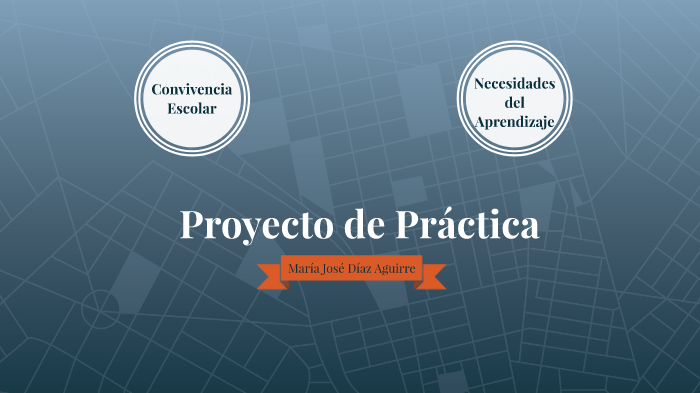 Proyecto Práctica by María José Diaz Aguirre on Prezi