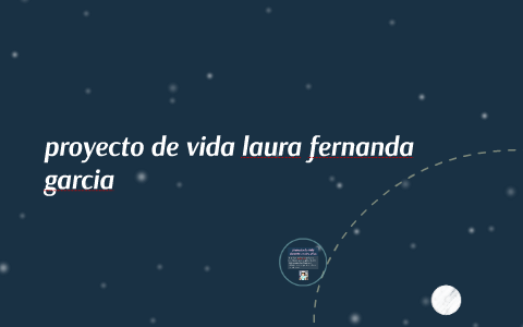 proyecto de vida laura fernanda garcia by laura garcia on Prezi