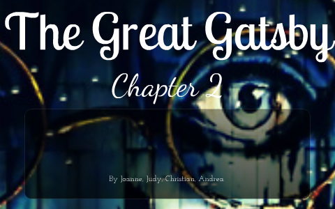 The Great Gatsby Chapter 2 By Joanne Vu