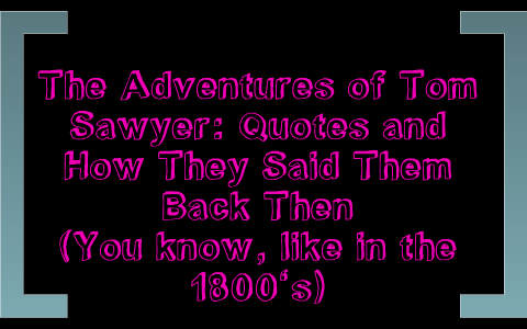 The Adventures of Tom Sawyer: Quotes and How They Said Them by Mantha Le