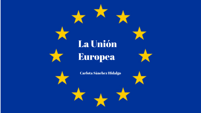 La unión europea by Carlota Sánchez Hidalgo on Prezi