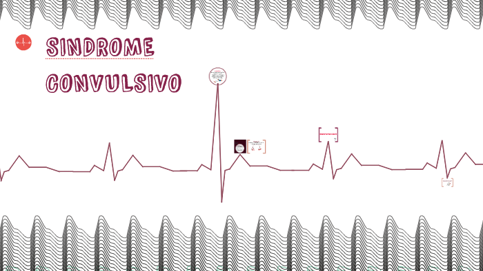 SINDROME CONVULSIVO by on Prezi