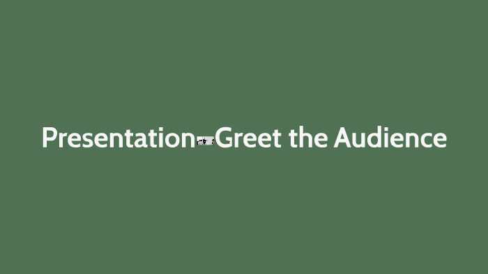 how to greet audience in presentation examples