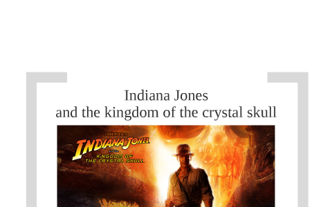Indiana Jones 4 parody by Diane Rek on Prezi