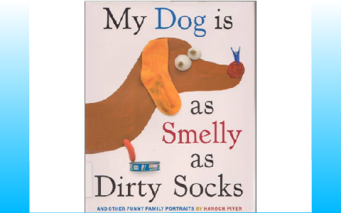 My dog is as smelly as dirty socks by Francis Fourie