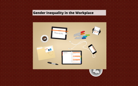 Gender Inequality in the Workplace by Alivia Villari on Prezi