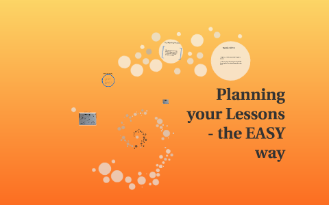 Lesson Planning Made Easy by Jane Hines on Prezi