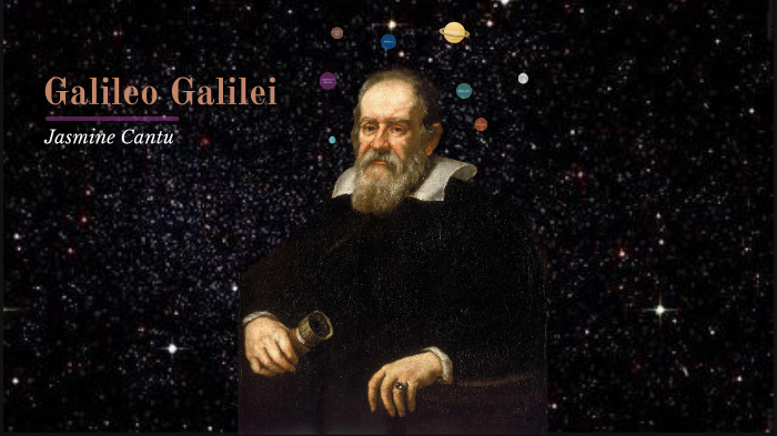 Galileo Galilei by Jasmine Cantu on Prezi