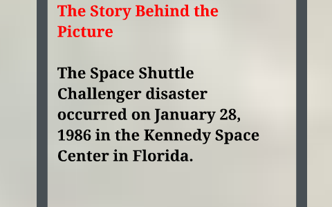 Origins of the Space Shuttle Challenger Disaster. by Liam Rush on Prezi