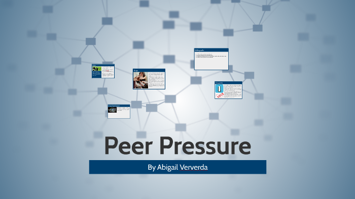 Peer Pressure By Abigail Ververda On Prezi