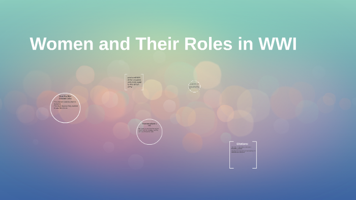Women and their roles in WWI by Maggie Schuetz on Prezi