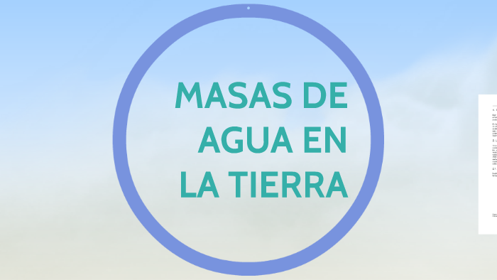 MASAS DE AGUA EN LA TIERRA by Mara Soledad Noriega Casanova on Prezi