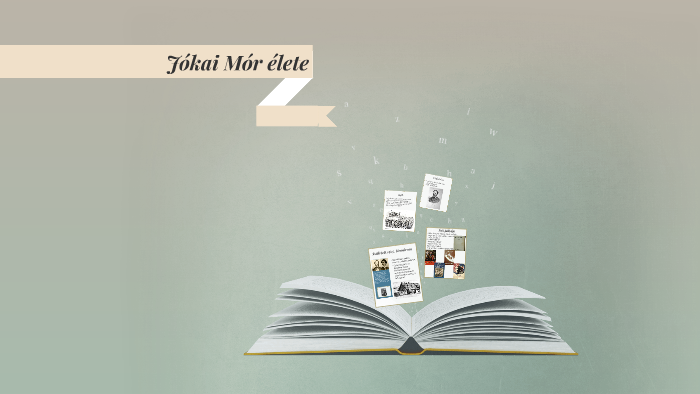 Jókai Mór élete by Noémi Rácz on Prezi