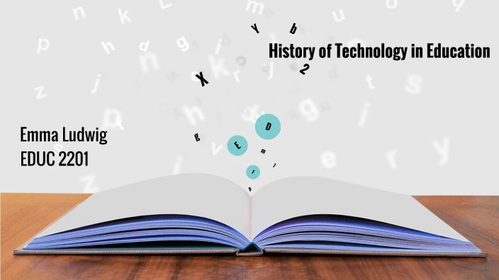 History of Technology in Education by Emma Ludwig on Prezi