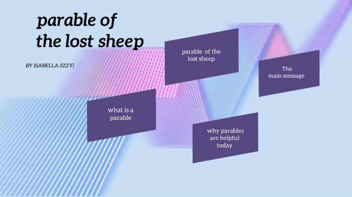 parable of the lost sheep by isabella goin on Prezi