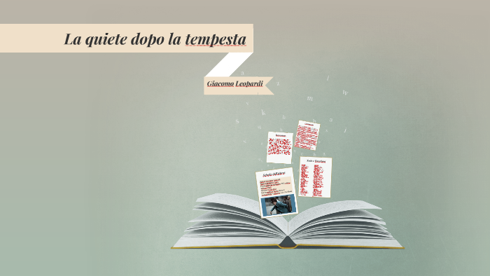 La Quiete Dopo La Tempesta Giacomo Leopardi La quiete dopo la tempesta" di Giacomo Leopardi by Paola Zanon on Prezi