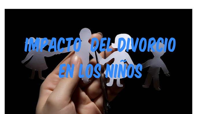 IMPACTO DEL DIVORCIO EN LOS NIÑOS by Briceida Lugo Gamboa on Prezi