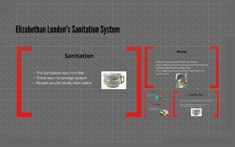 Elizabethan London's Sanitation System by Mark Rofail on Prezi Next