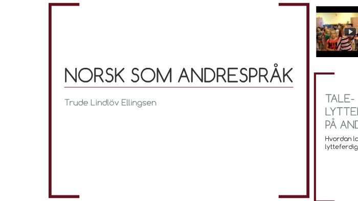 Norsk Som Andrespråk By Trude Ellingsen On Prezi