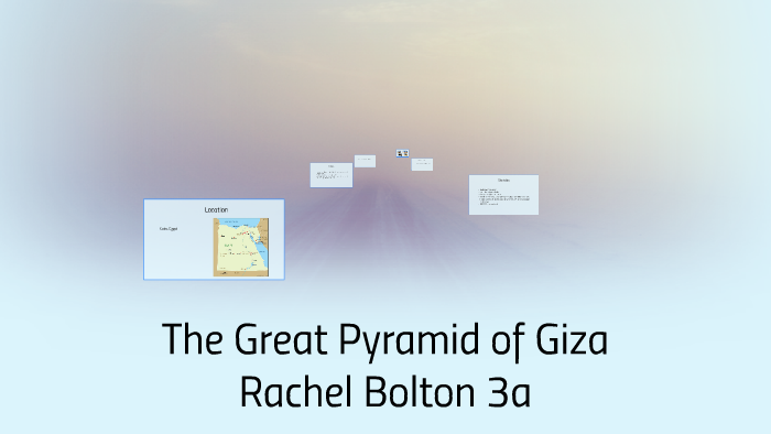 The Great Pyramid of Giza - Egypt by rachel bolton on Prezi