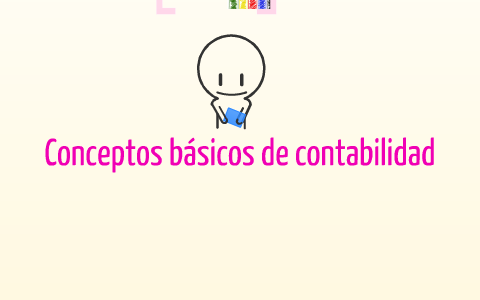 Conceptos básicos de contabilidad by María Teresa on Prezi