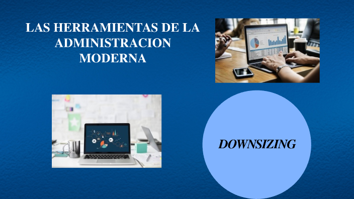 LAS HERRAMIENTAS DE LA ADMINISTRACION MODERNA by Emiliano Escobedo on Prezi