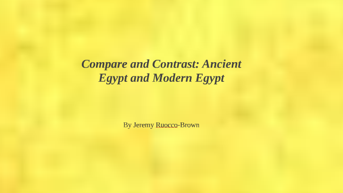 Compare And Contrast: Ancient Egypt And Modern Egypt By Jeremy Ruocco ...