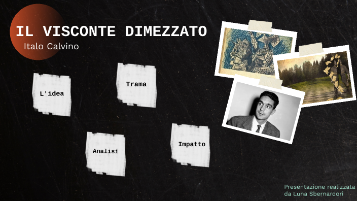 Il Visconte Dimezzato Riassunto Per Capitoli Il Visconte Dimezzato - Calvino by Luna Sbernardori on Prezi