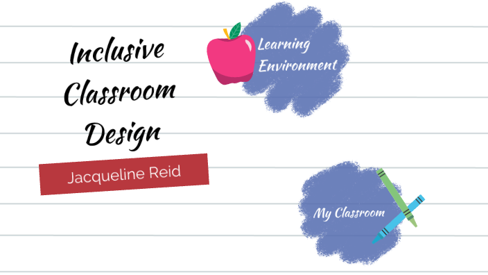 Inclusive Classroom Design by Jacqueline DaSilva on Prezi