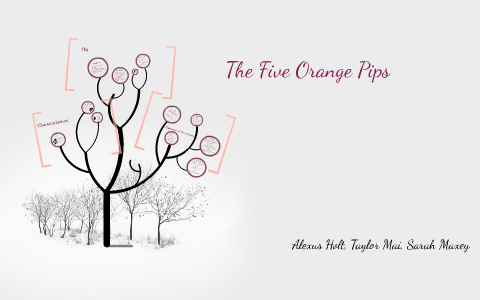 The Five Orange Pips By Taylor Mai