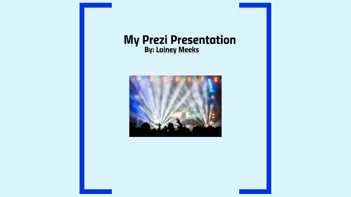 My Prezi Presentation by Lainey Meeks on Prezi