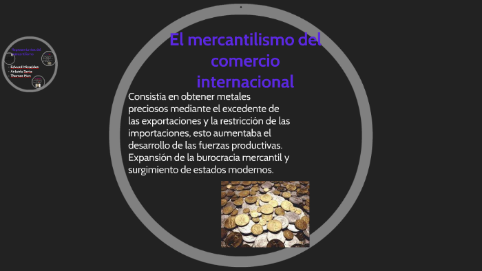 El Mercantilismo Del Comercio Internacional By Yised Namundia On Prezi 2931