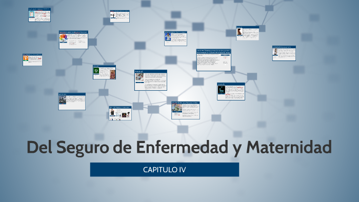 Capitulo IV Del Seguro de Enfermedad y Maternidad by Eduardo Garcia on
