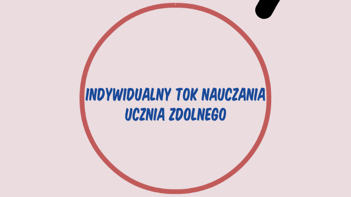 Indywidualny tok nauczania ucznia zdolnego by Gabriela Sobota on Prezi