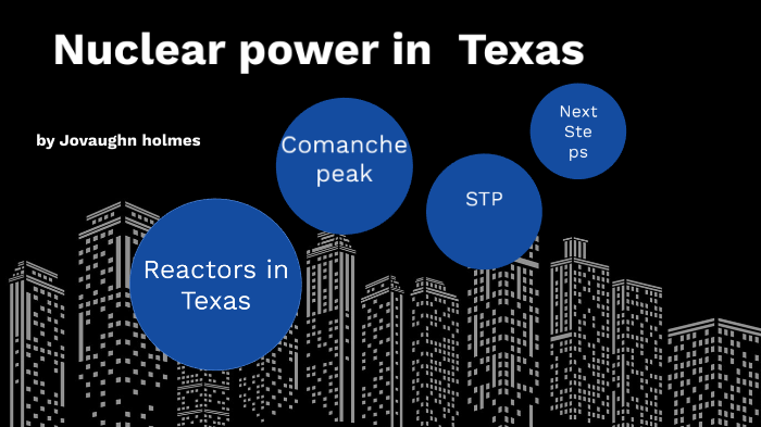 Nuclear Power Plants In Texas By Jovaughn Holmes On Prezi