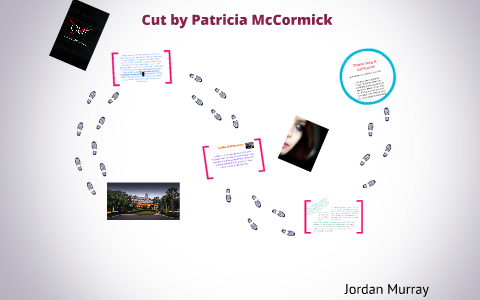 Cut by Patricia McCormick by Jordan Murray on Prezi