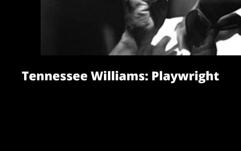 Реферат: Why Do You Think Tennessee Williams Called