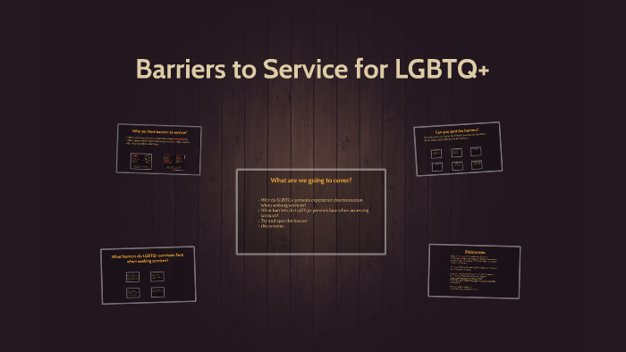 Barriers to Service for LGBTQ+ by Andi Tremonte on Prezi