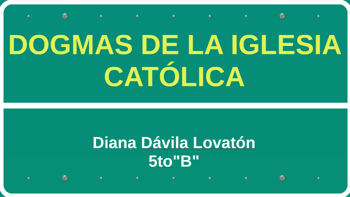 DOGMAS DE LA IGLESIA CATÓLICA By Diana Davila On Prezi