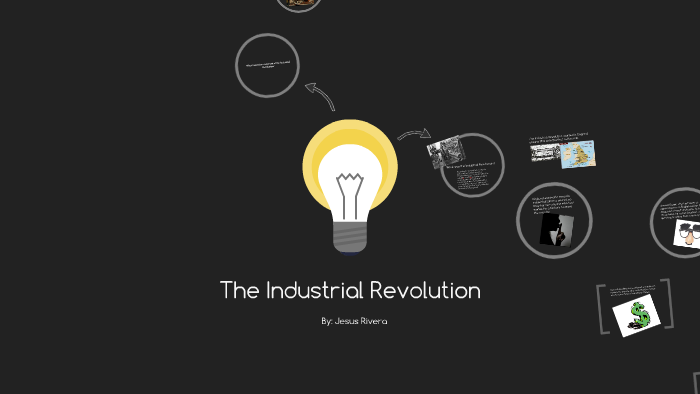 The Industrial Revolution by Jesus Rivera on Prezi