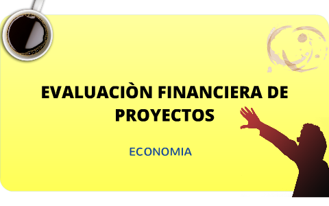 EVALUACIÓN FINANCIERA DE PROYECTOS By FRANKLYN FARFAN CASALLAS On Prezi